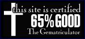 This site is certified 65% GOOD by the Gematriculator